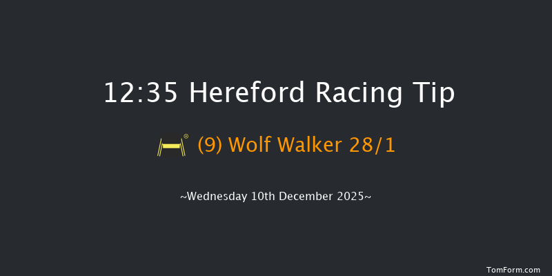 Hereford 12:35 (Class 4) 16f Tue 25th Nov 2025