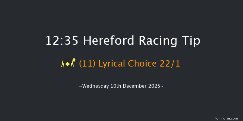 Hereford 12:35 (Class 4) 16f Tue 25th Nov 2025