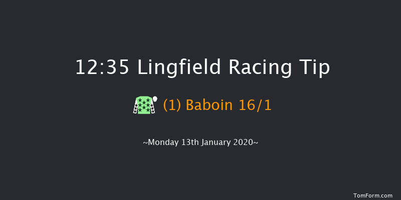 Lingfield 12:35 Maiden Hurdle (Class 
4) 16f Sat 11th Jan 2020
