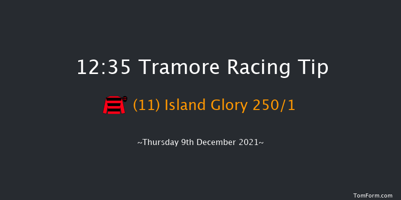 Tramore 12:35 Maiden Hurdle 16f Tue 7th Dec 2021