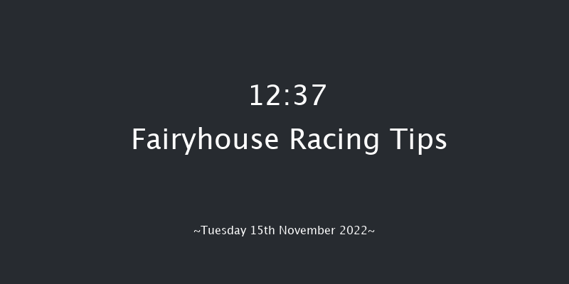 Fairyhouse 12:37 Maiden Hurdle 20f Tue 8th Nov 2022