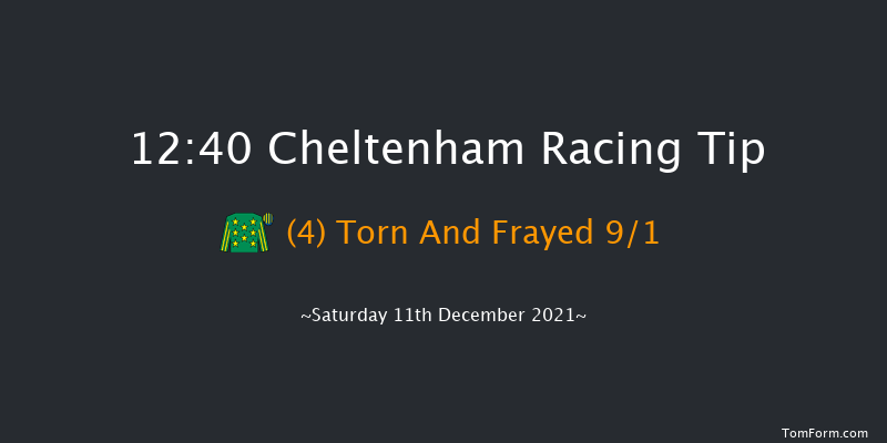 Cheltenham 12:40 Maiden Chase (Class 2) 21f Fri 10th Dec 2021