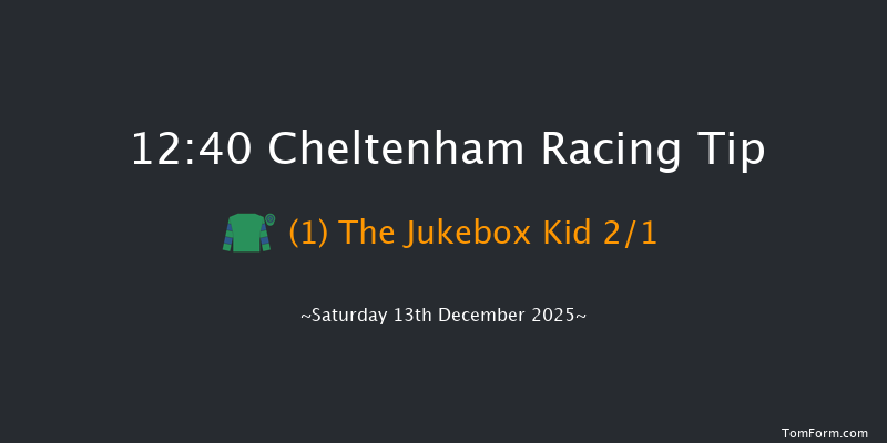 Cheltenham 12:40 (Class 3) 25f Fri 12th Dec 2025