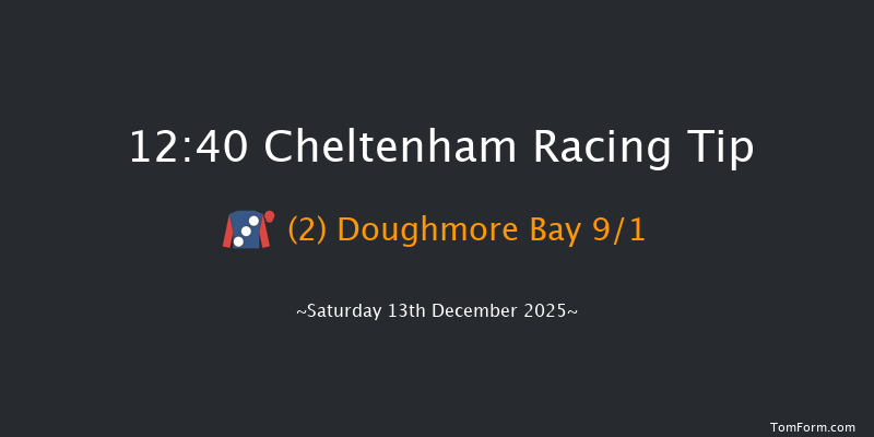 Cheltenham 12:40 (Class 3) 25f Fri 12th Dec 2025
