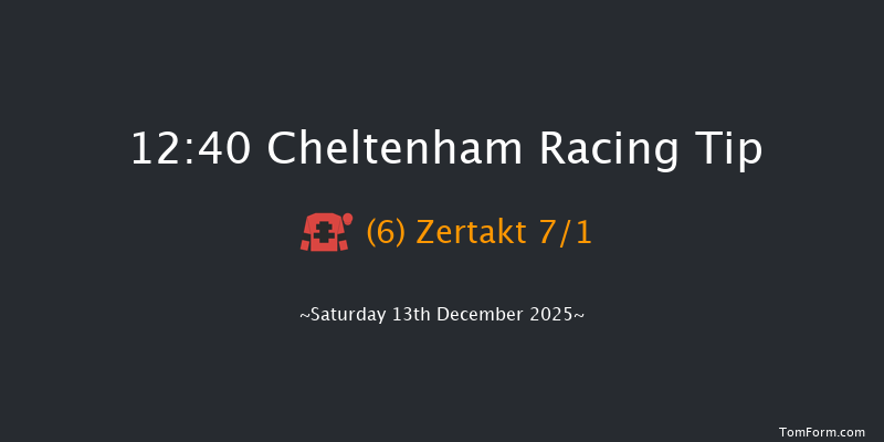 Cheltenham 12:40 (Class 3) 25f Fri 12th Dec 2025