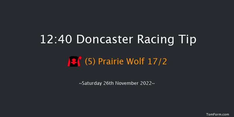 Doncaster 12:40 Maiden Hurdle (Class 4) 17f Fri 25th Nov 2022