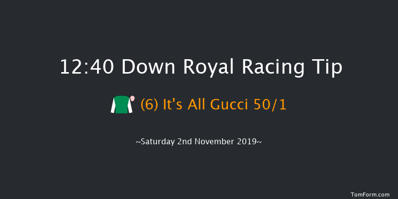Down Royal 12:40 Conditions Hurdle 16f Fri 1st Nov 2019