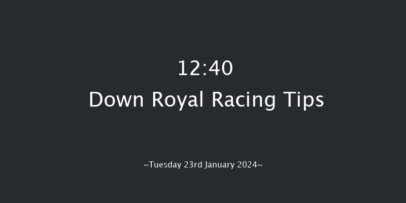 Down Royal  12:40
Maiden Hurdle 17f Tue 26th Dec 2023
