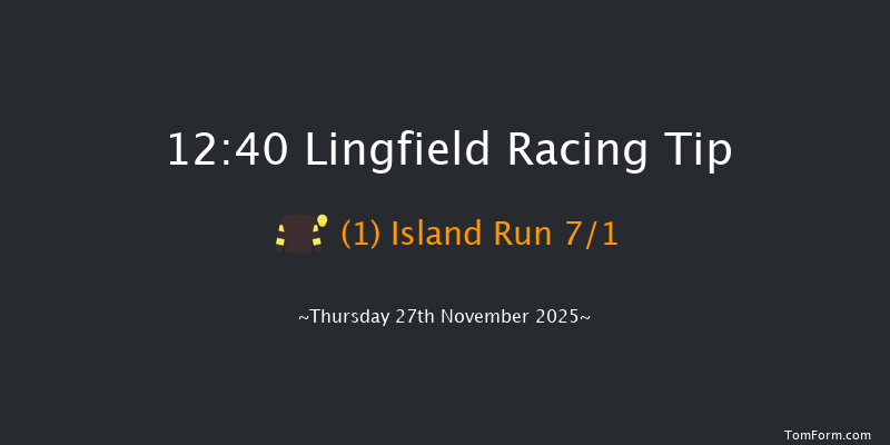 Lingfield 12:40 (Class 5) 23f Tue 25th Nov 2025