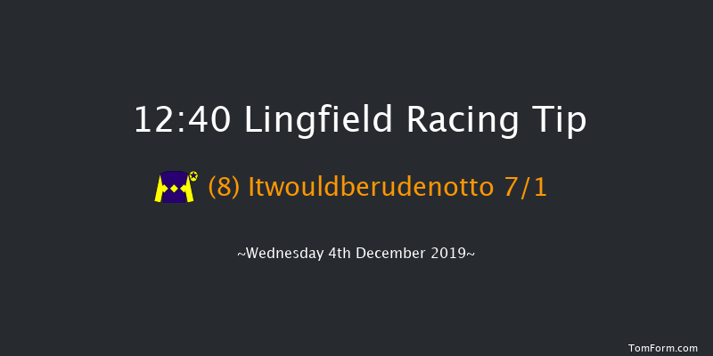 Lingfield 12:40 Handicap (Class 6) 7f Tue 3rd Dec 2019