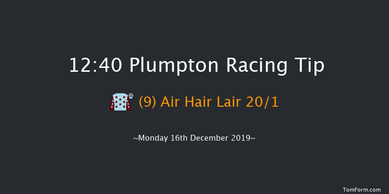 Plumpton 12:40 Maiden Hurdle (Class 4) 16f Mon 2nd Dec 2019