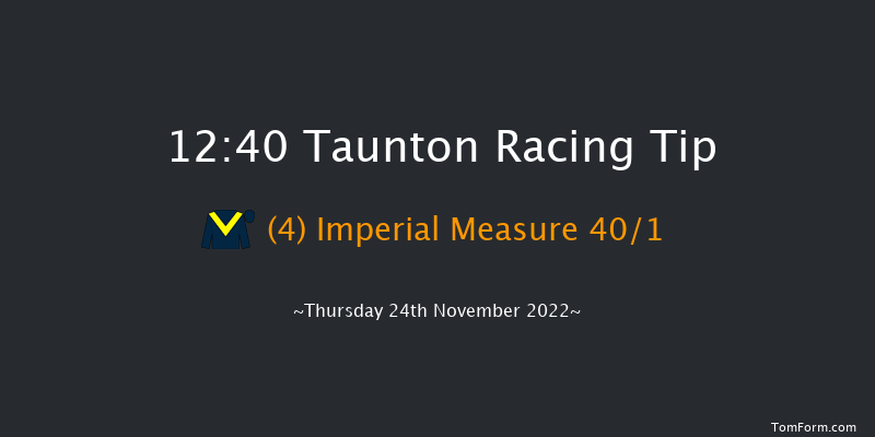 Taunton 12:40 Maiden Hurdle (Class 4) 16f Thu 10th Nov 2022