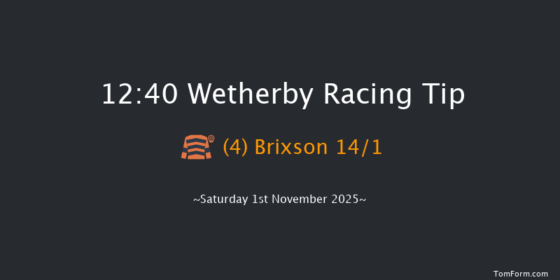 Wetherby 12:40 (Class 3) 16f Fri 31st Oct 2025