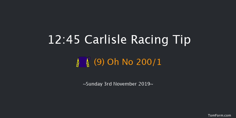 Carlisle 12:45 Maiden Hurdle (Class 4) 
20f Thu 24th Oct 2019