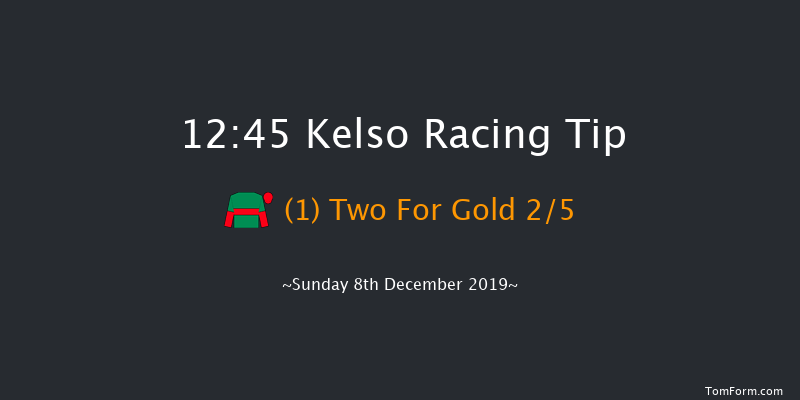 Kelso 12:45 Novices Chase (Class 3) 23f Sat 9th Nov 2019