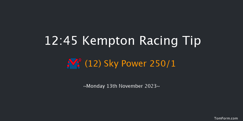 Kempton 12:45 Maiden Hurdle (Class 4) 16f Wed 8th Nov 2023
