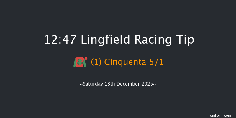 Lingfield 12:47 (Class 4) 16f Mon 8th Dec 2025