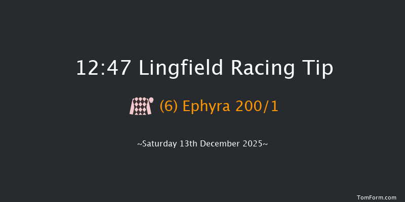 Lingfield 12:47 (Class 4) 16f Mon 8th Dec 2025