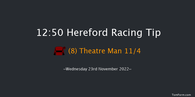 Hereford 12:50 Maiden Hurdle (Class 4) 20f Tue 15th Nov 2022