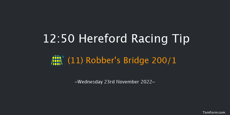 Hereford 12:50 Maiden Hurdle (Class 4) 20f Tue 15th Nov 2022