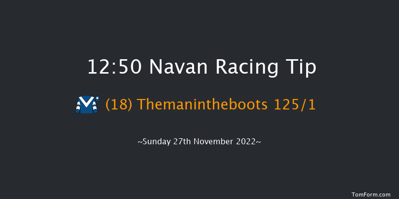 Navan 12:50 Maiden Hurdle 20f Sun 13th Nov 2022