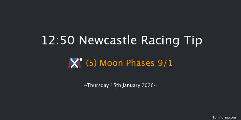 Newcastle 12:50 (Class 4) 20f Tue 13th Jan 2026