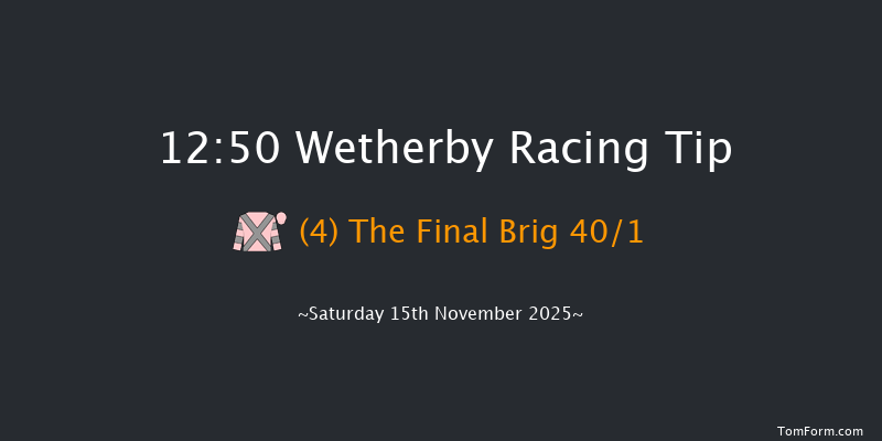 Wetherby 12:50 (Class 3) 19f Sat 1st Nov 2025