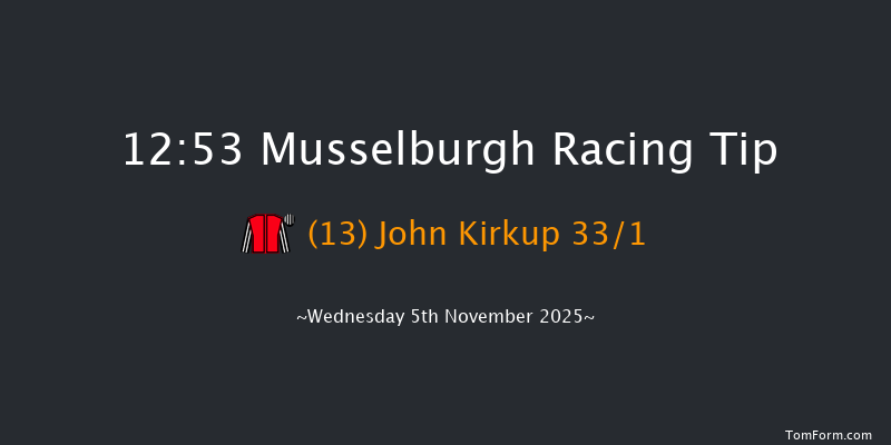 Musselburgh 12:53 (Class 6) 5f Mon 13th Oct 2025
