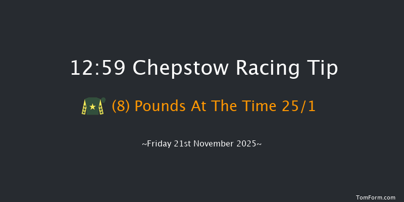 Chepstow 12:59 (Class 4) 16f Wed 5th Nov 2025