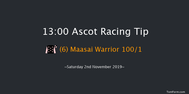 Ascot 13:00 Maiden Hurdle (Class 3) 16f Sat 19th Oct 2019