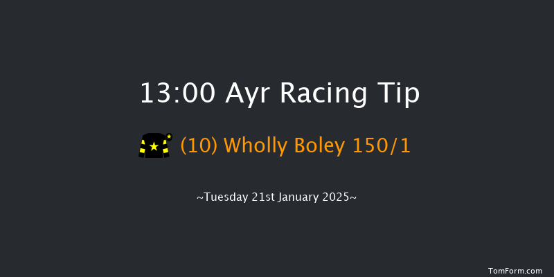 Ayr  13:00 Maiden Hurdle (Class 4) 24f Mon 20th Jan 2025