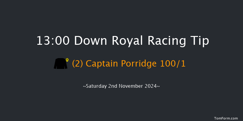 Down Royal  13:00 Maiden Hurdle 17f Fri 1st Nov 2024