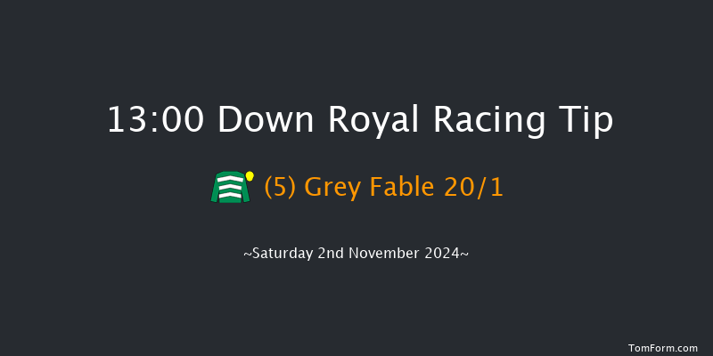 Down Royal  13:00 Maiden Hurdle 17f Fri 1st Nov 2024
