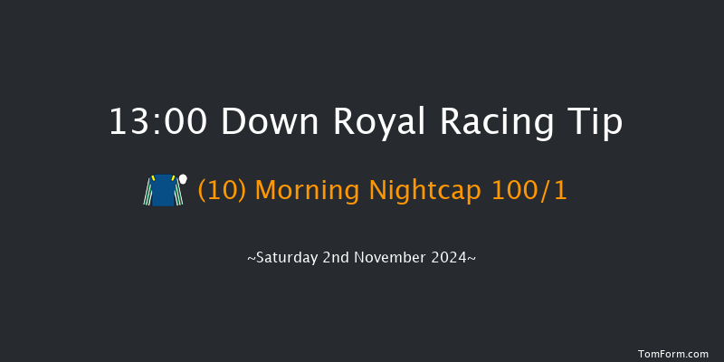 Down Royal  13:00 Maiden Hurdle 17f Fri 1st Nov 2024
