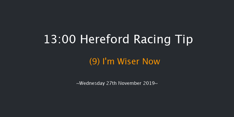 Hereford 13:00 Maiden Hurdle (Class 4) 20f Tue 12th Nov 2019