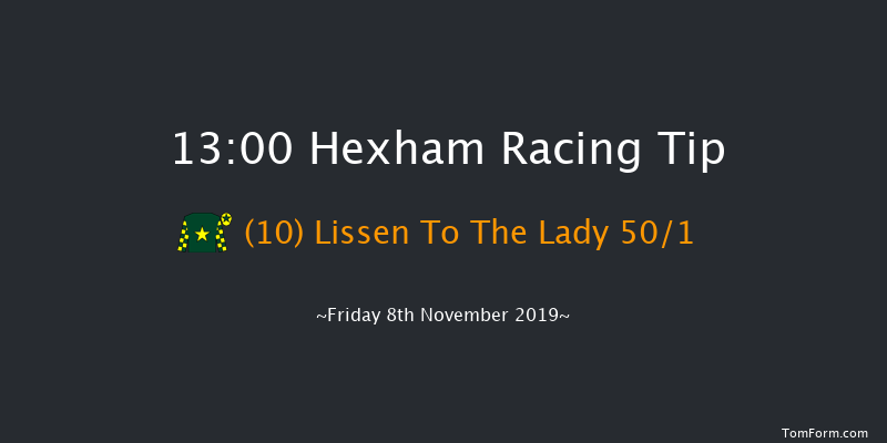 Hexham 13:00 Maiden Hurdle (Class 4) 16f Sat 12th Oct 2019