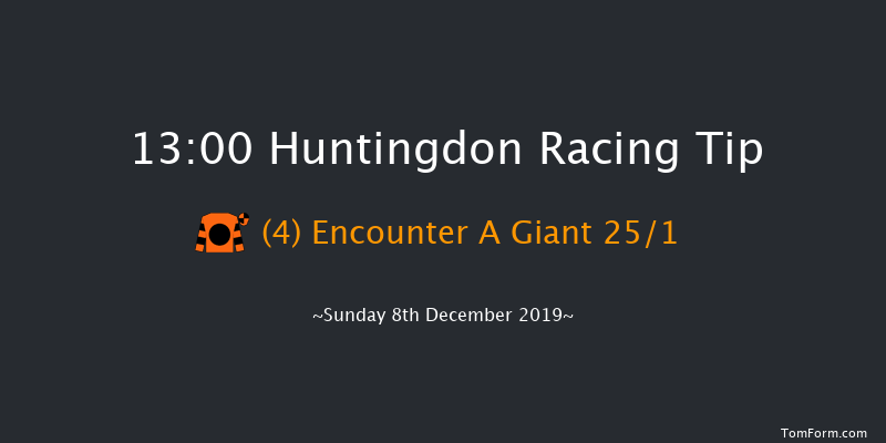 Huntingdon 13:00 Maiden Chase (Class 3) 24f Sat 23rd Nov 2019