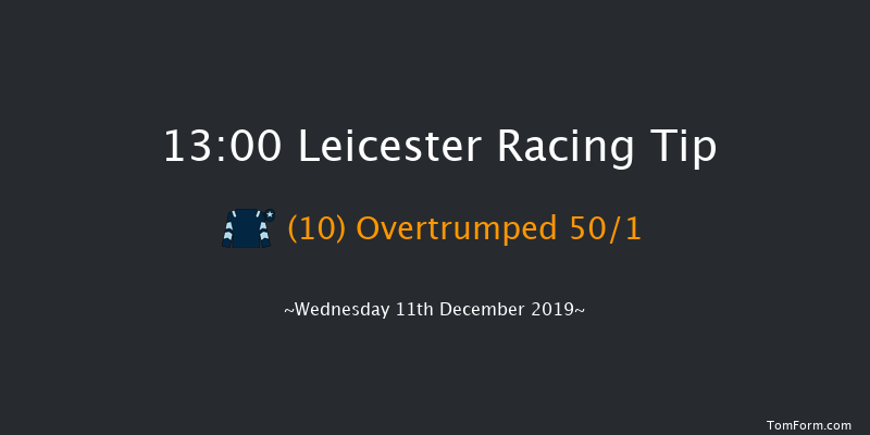 Leicester 13:00 Maiden Hurdle (Class 3) 16f Thu 5th Dec 2019