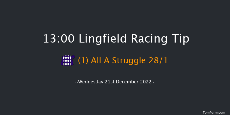 Lingfield 13:00 Maiden Hurdle (Class 4) 20f Mon 19th Dec 2022