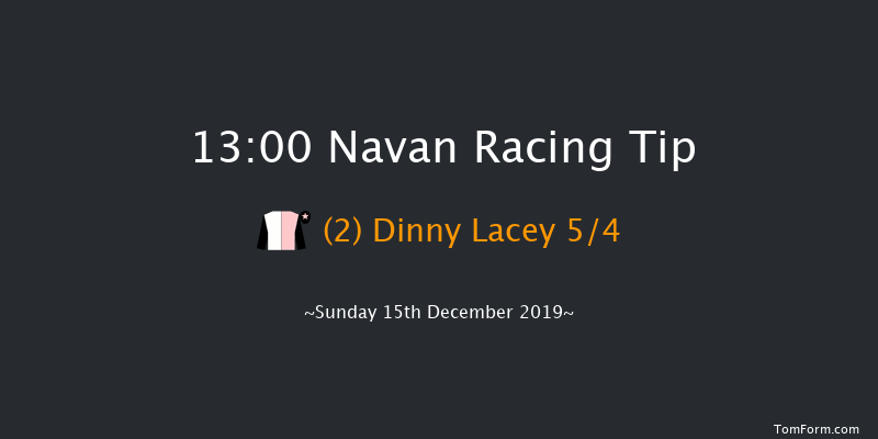 Navan 13:00 Maiden Hurdle 20f Sat 7th Dec 2019