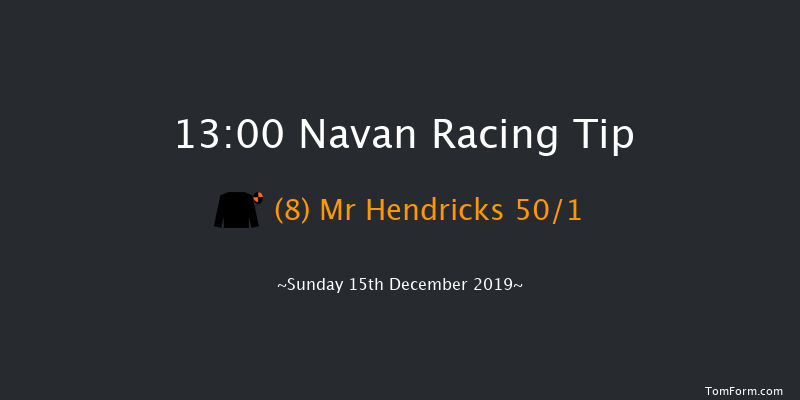 Navan 13:00 Maiden Hurdle 20f Sat 7th Dec 2019