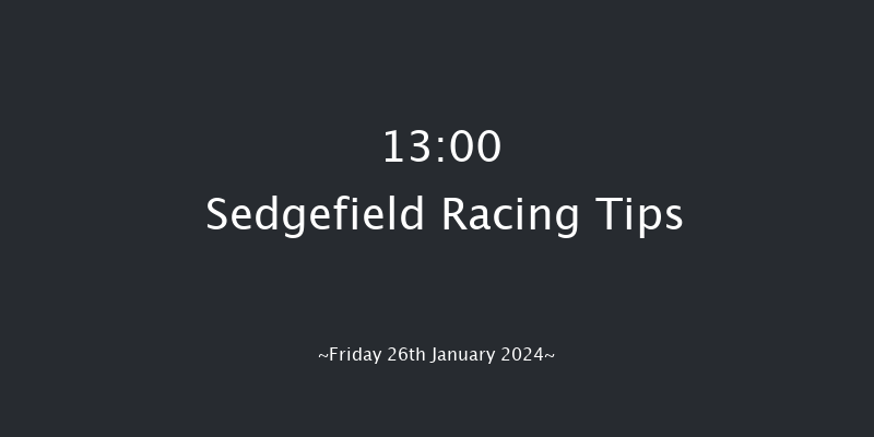 Sedgefield  13:00 Maiden Hurdle
(Class 4) 20f Fri 12th Jan 2024