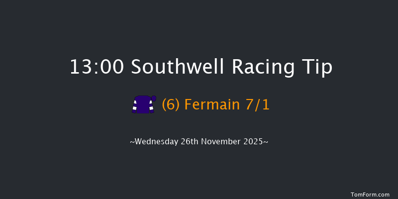 Southwell 13-00 (Class 4) 6f Tue 25th Nov 2025