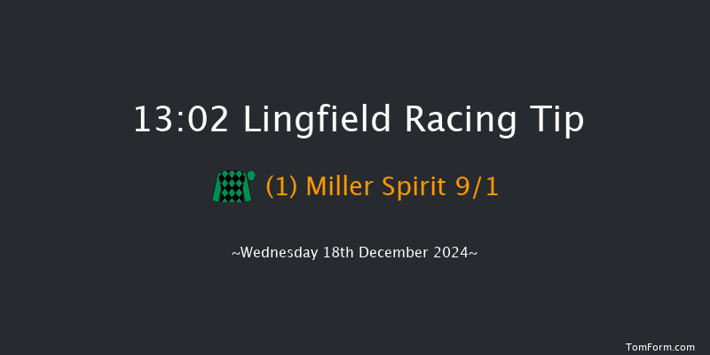 Lingfield  13:02 Maiden Hurdle (Class 4) 16f Wed 4th Dec 2024