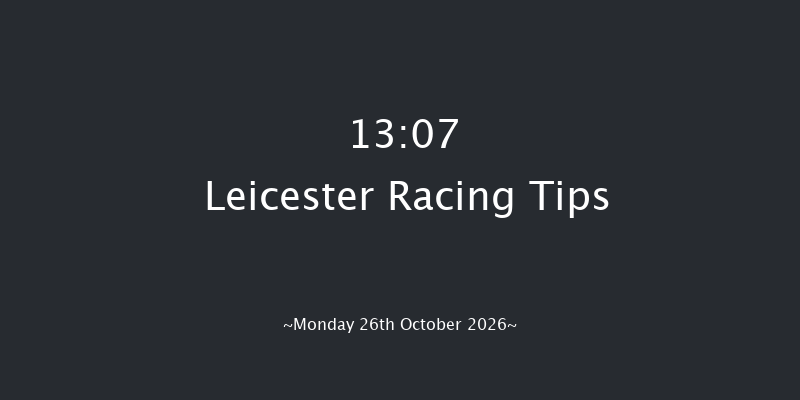 Leicester 13-07 (Class 4) 6f Tue 13th Oct 2026