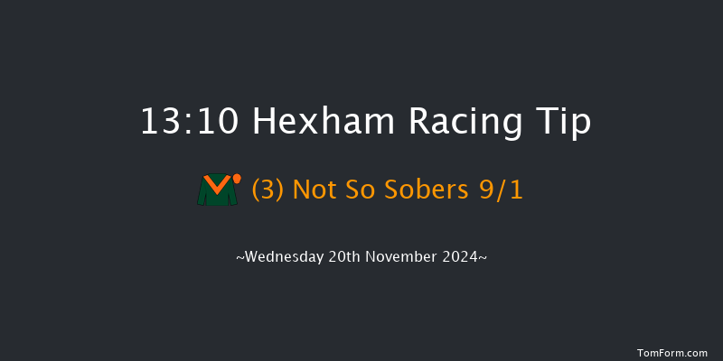Hexham  13:10 Maiden Hurdle (Class 4) 16f Fri 8th Nov 2024
