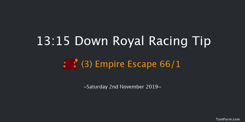 Down Royal 13:15 Maiden Hurdle 16f Fri 1st Nov 2019