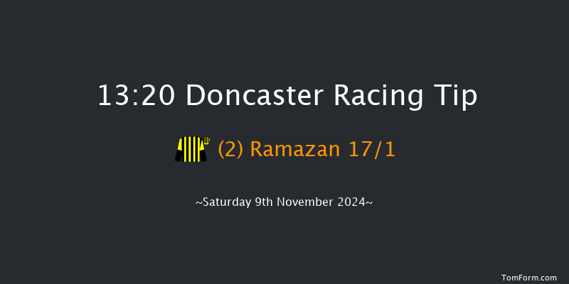 Doncaster  13:20 Listed (Class 1) 6f  

  

Doncaster  14:00 Handicap (Class 4) 6f Sat 26th Oct 2024