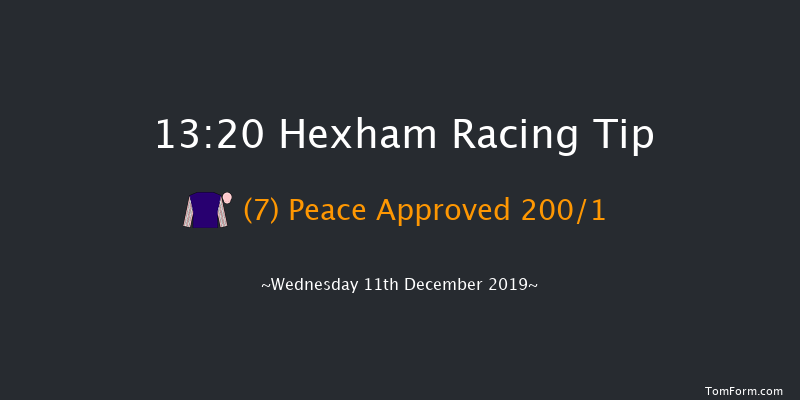 Hexham 13:20 Maiden Hurdle (Class 4) 16f Wed 20th Nov 2019