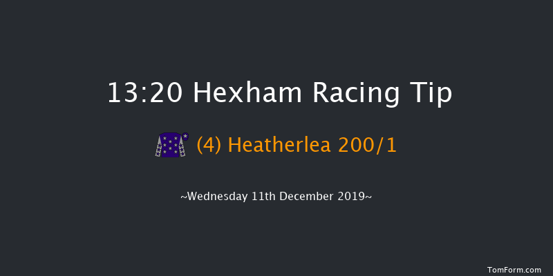 Hexham 13:20 Maiden Hurdle (Class 4) 16f Wed 20th Nov 2019